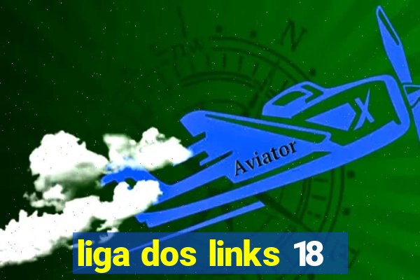 liga dos links 18